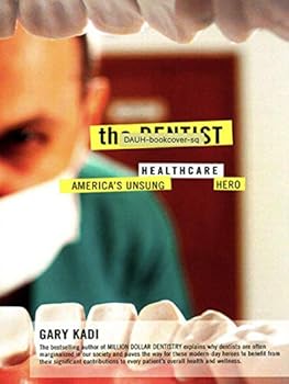 Paperback The Dentist America's Unsung Healthcare Hero Book
