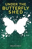 Under The Butterfly Shed 1399910272 Book Cover