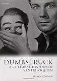 Dumbstruck: A Cultural History of Ventriloquism