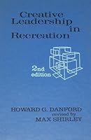 Creative leadership in recreation / Howard G. Danford B0007EQ73S Book Cover