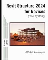 Revit Structure 2024 for Novices (Learn By Doing) 1640570144 Book Cover