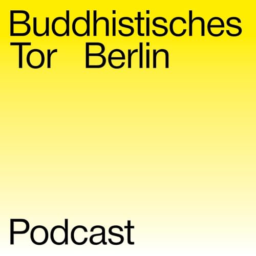 Buddhistisches Tor Berlin Podcast Titelbild