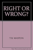 Right or wrong? B0006AUBXA Book Cover