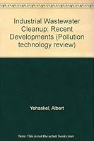Industrial Wastewater Cleanup: Recent Developments (Pollution technology review) 0815507585 Book Cover