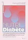 Nutri Diabète: L’alimentation et les compléments alimentaires qui font baisser la glycémie et l’insuline