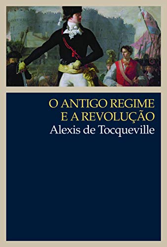 Antigo Regime e a Revolucao, O