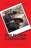 How to stack a dishwasher: A career woman's guide to the ups - and downs - of climbing the corporate ladder 1511942959 Book Cover