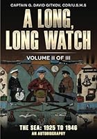 A long, Long Watch: Volume II of III: The Sea: 1925 to 1946 B0D67BDKKG Book Cover