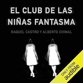 El club de la ni&ntilde;as fantasma [The Ghost Girls Club] Audiolibro Por Alberto Chimal, Raquel Castro arte de portada