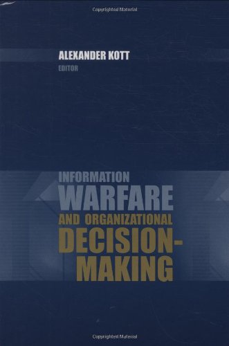Information Warfare and Organizational Decision-Making (Artech House Information Warfare Library)