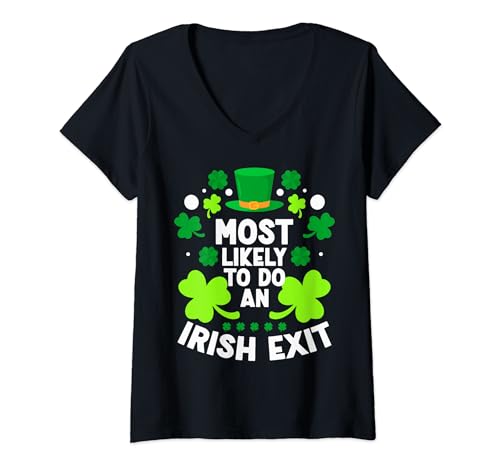 Most Likely To Do An Irish Exit Funny Saint Patrick’s Day Maglietta con Collo a V