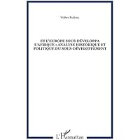 Et l'Europe sous-d&eacute;veloppa l'Afrique : analyse historique et