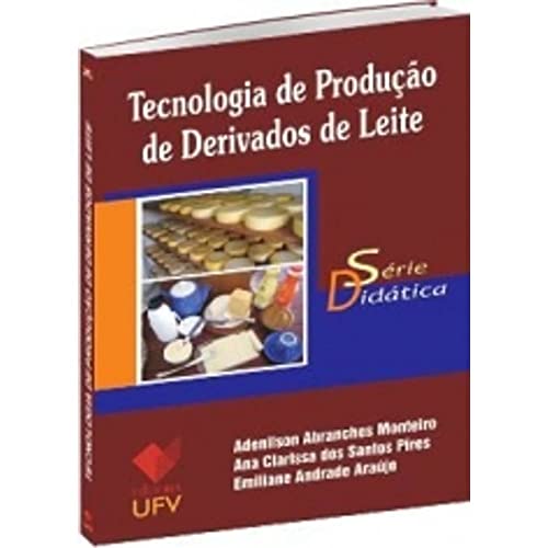 Tecnologia de Produção de Derivados de Leite - Série Didática