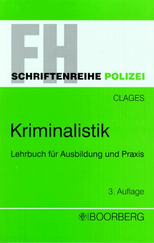 Kriminalistik: Lehrbuch für Ausbildung und Praxis. Methodik der Fallbearbeitung, der Tatort, der Er