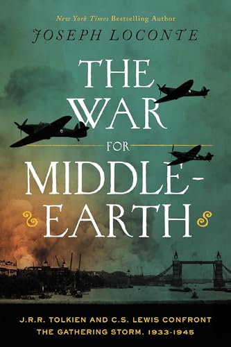 Image of The War for Middle-earth: J.R.R. Tolkien and C.S. Lewis Confront the Gathering Storm, 1933-1945