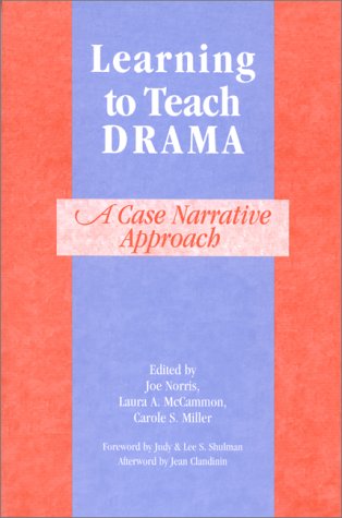 Learning to Teach Drama: A Case Narrative Approach