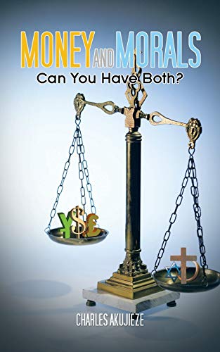 Money and Morals: Can You Have Both?