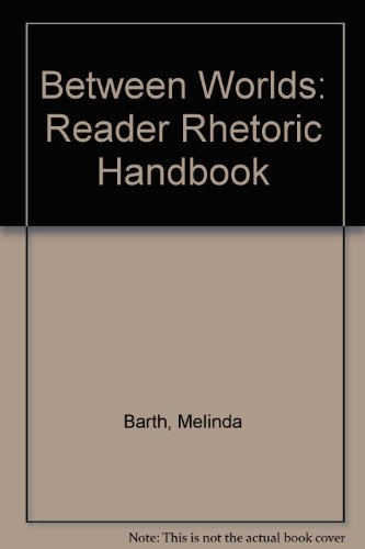 Between Worlds: Reader Rhetoric Handbook