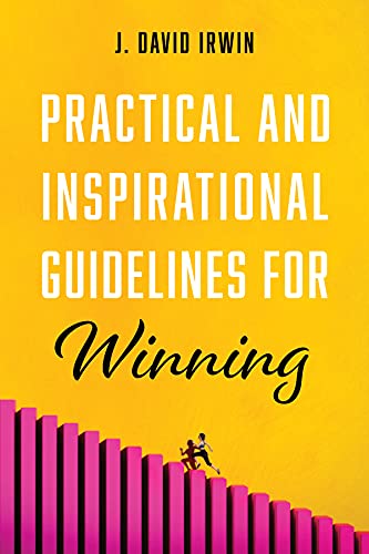 Practical and Inspirational Guidelines for Winning (English Edition)