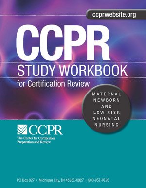 Workbook ONLY for Maternal Newborn & Low Risk Neonatal Nursing (CCPR Study Workbook for Certification Review)