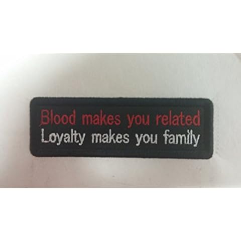 Loyalty Makes You Family Blood Makes You Related Morale Biker Vest Patch 2 x 4 Cover