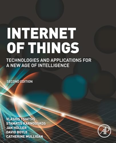  Internet of Things: Technologies and Applications for a New Age of Intelligence