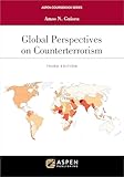Global Perspectives on Counterterrorism (Aspen Coursebook Series)