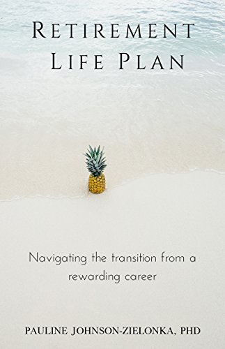 Retirement Life Plan: Navigating the transition from a rewarding career