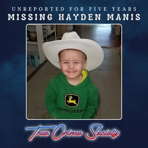 Page de couverture de Missing 5-Year-Old Hayden Manis | Unreported for FIVE YEARS • Part 1