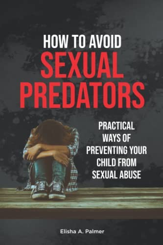 How To Avoid Sexual Predators: Practical Ways…