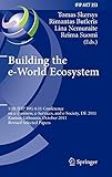  Building the e-World Ecosystem: 11th IFIP WG 6.11 Conference on e-Business, e-Services, and e-Society, I3E 2011, Kaunas, Lithuania, October 12-14, ... and Communication Technology, 353, Band 353)