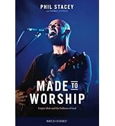 Made to Worship: Empty Idols and the Fullness of God