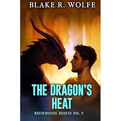 The Dragon's Heat Audiolibro Por Blake R. Wolfe arte de portada