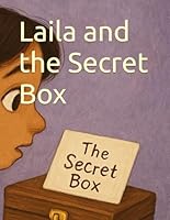 Laila and the Secret Box: A magical box that reveals the power of honesty — A Magical Story That Teaches Your Child the Power of Honesty! B0F5MTBYQX Book Cover