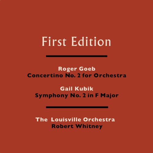 Roger Goeb: Concertino No. 2 for Orchestra - Gail Kubik: Symphony No. 2 in F Major