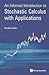An Informal Introduction to Stochastic Calculus with Applications