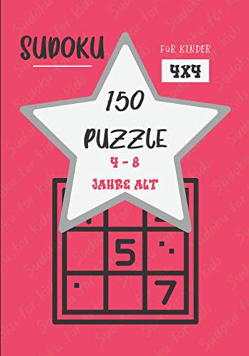 Sudoku für Kinder 4-8 Jahre alt: Sudoku-Aktivitätsbuch für Kinder von 4 bis 8 Jahren | Trainiert Gedächtnis und Logik | Sehr leichtes 4x4-Niveau mit ... die Jüngsten | 150 GRIDES (German Edition)