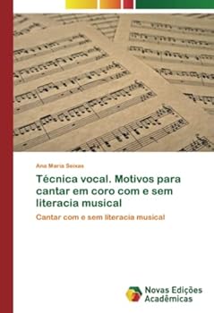 Paperback Técnica vocal. Motivos para cantar em coro com e sem literacia musical [Portuguese] Book
