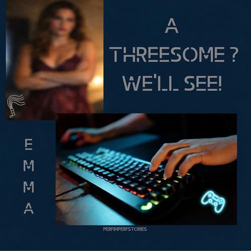 Couverture de A Threesome? We&rsquo;ll See&hellip;!