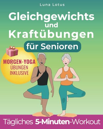 Gleichgewichts und Kraftübungen für Senioren: 5-Minuten-Gleichgewichtsübungen; Der illustrierte Leitfaden zur Verbesserung des Gleichgewichts und zur ... Stürzen+30-Tage-Schnel (Fitness for Seniors) Gleichgewichts und Kraftübungen für Senioren: 5-Minuten-Gleichgewichtsübungen; Der illustrierte Leitfaden zur Verbesserung des Gleichgewichts und zur ... Stürzen+30-Tage-Schnel (Fitness for Seniors)