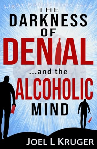 Light Reflections Into The Darkness of Denial ... and the alcoholic mind
