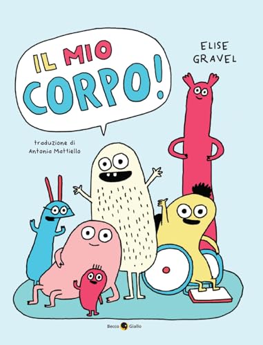 Il mio corpo! Ediz. a colori