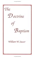 The Doctrine of Baptism 0966084551 Book Cover
