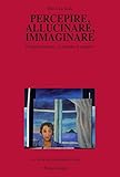 Percepire, Allucinare, Immaginare. Il Rispecchiamento, Il Simbolo, Il Soggetto - 2