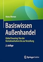 Basiswissen Außenhandel: Global Sourcing: Von der Kontaktaufnahme bis zur Verzollung 3658087145 Book Cover