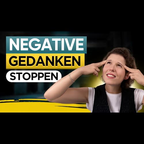 152 - Wenn negative Gedanken Stress auslösen - und wie du den Teufelskreis durchbrichst Podcast Por arte de portada