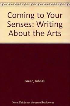 Paperback Coming to Your Senses: Writing About the Arts Book