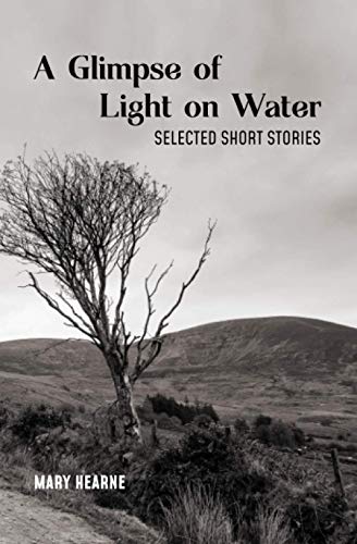 A Glimpse of Light on Water: Selected Short Stories