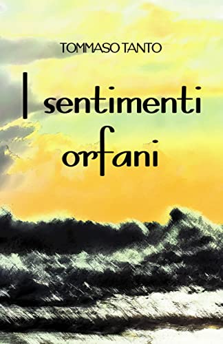 I sentimenti orfani (Italian Edition) por [Tommaso Tanto]