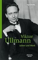 Viktor Ullmann: Leben Und Werk 3476022323 Book Cover